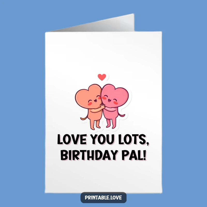 Free Printable Hugging Hearts Birthday Card: Warm DIY Downloadable Funny Gift
